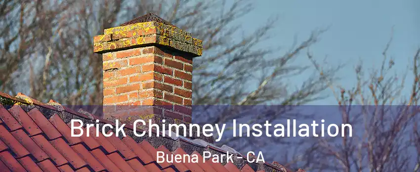  Brick Chimney Installation Buena Park - CA