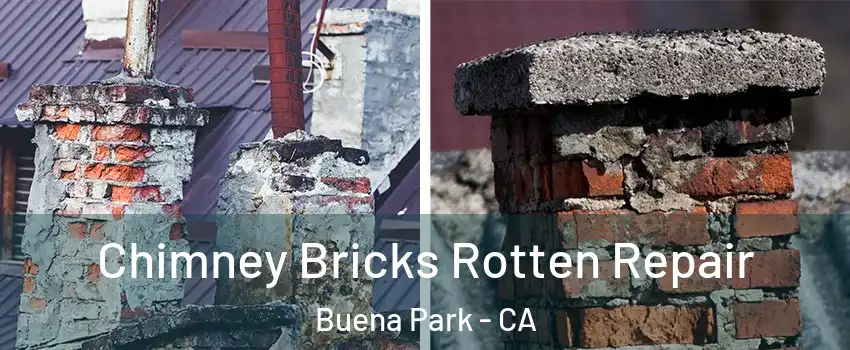  Chimney Bricks Rotten Repair Buena Park - CA