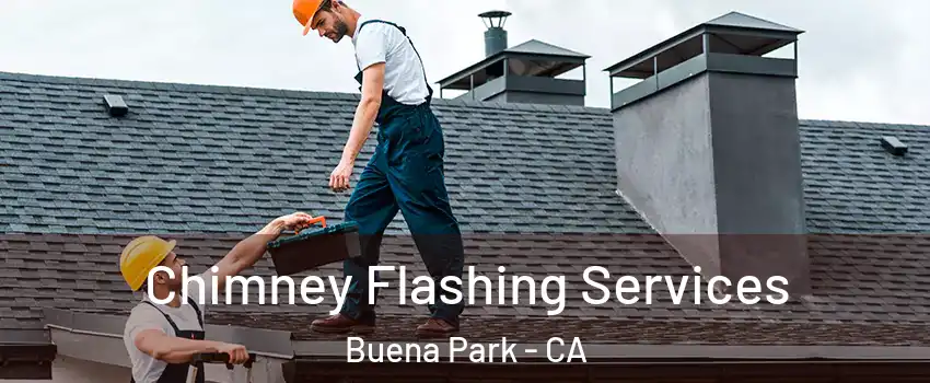  Chimney Flashing Services Buena Park - CA