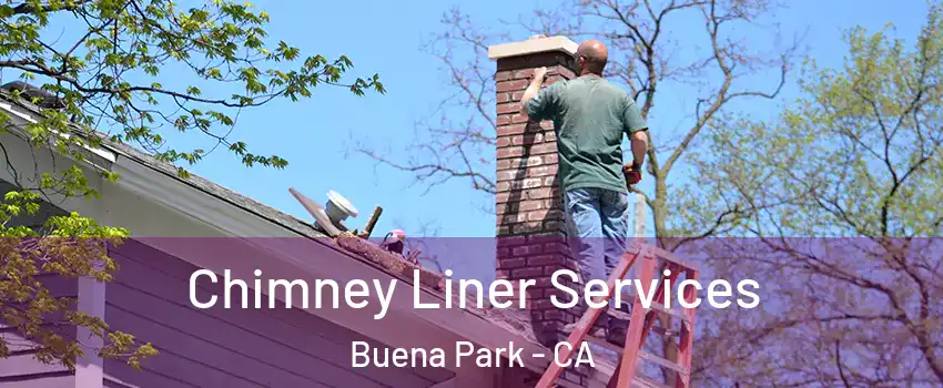  Chimney Liner Services Buena Park - CA