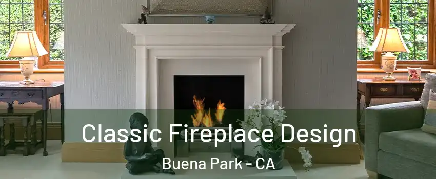  Classic Fireplace Design Buena Park - CA