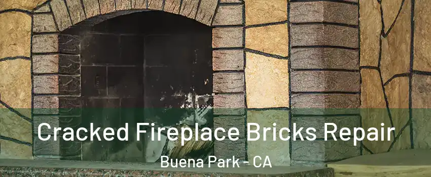  Cracked Fireplace Bricks Repair Buena Park - CA