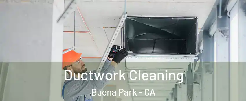  Ductwork Cleaning Buena Park - CA