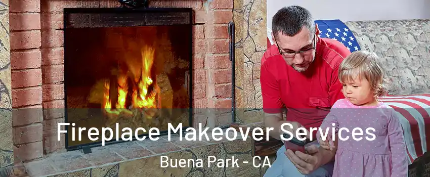  Fireplace Makeover Services Buena Park - CA