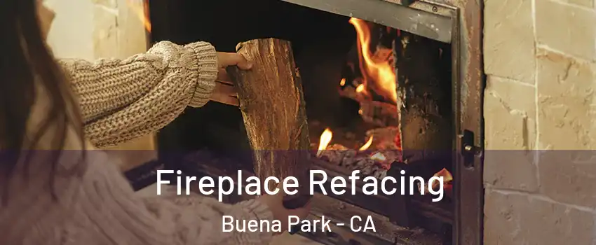  Fireplace Refacing Buena Park - CA