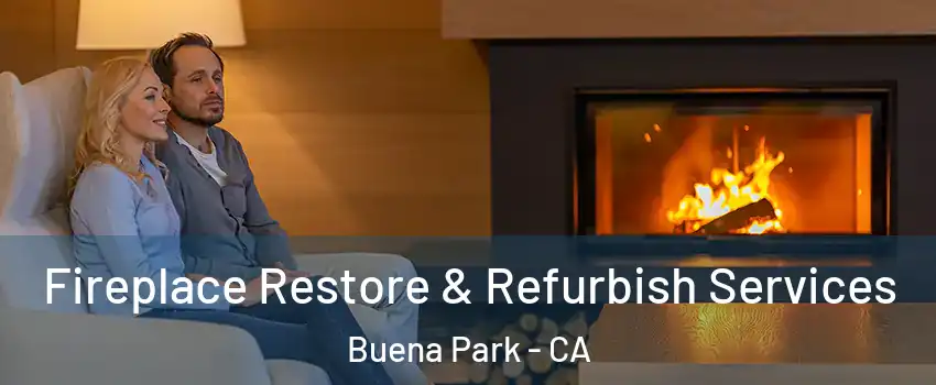  Fireplace Restore & Refurbish Services Buena Park - CA