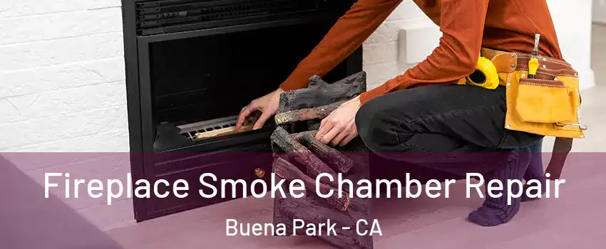  Fireplace Smoke Chamber Repair Buena Park - CA