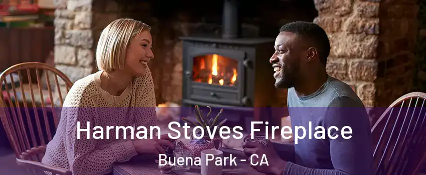  Harman Stoves Fireplace Buena Park - CA