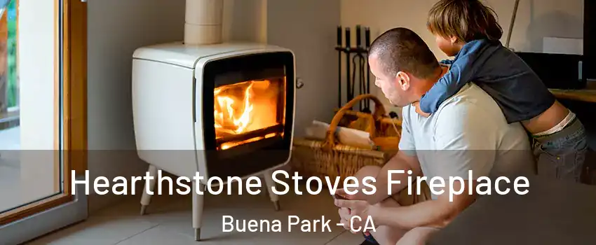  Hearthstone Stoves Fireplace Buena Park - CA