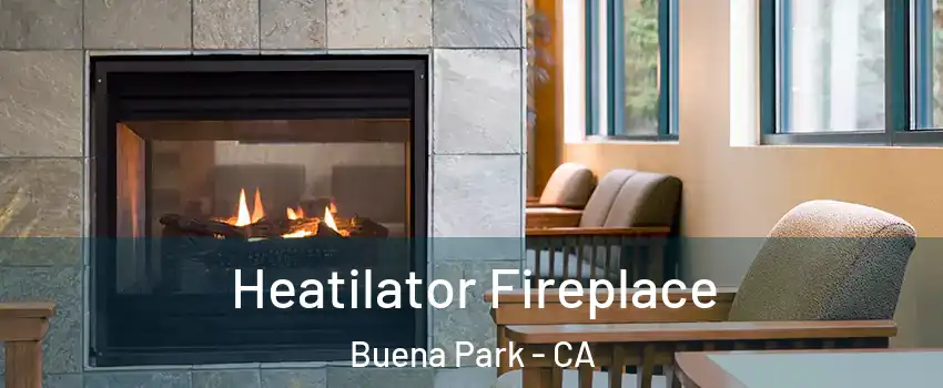  Heatilator Fireplace Buena Park - CA