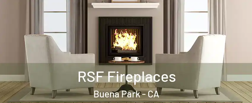  RSF Fireplaces Buena Park - CA