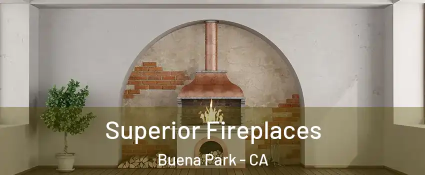  Superior Fireplaces Buena Park - CA