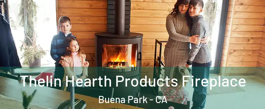  Thelin Hearth Products Fireplace Buena Park - CA